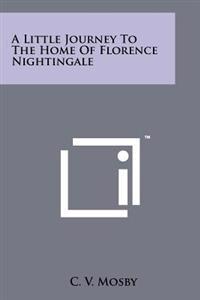 A Little Journey to the Home of Florence Nightingale