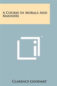 A Course in Morals and Manners