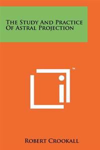 Bokomslag för "The Study and Practice of Astral Projection"