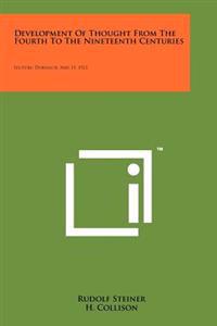 Development of Thought from the Fourth to the Nineteenth Centuries: Lecture, Dornach, May 15, 1921