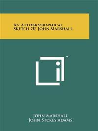 An Autobiographical Sketch of John Marshall