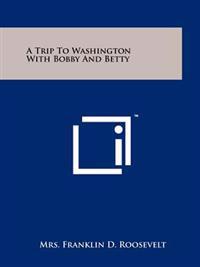 A Trip to Washington with Bobby and Betty