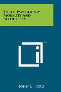 Depth Psychology, Morality and Alcoholism