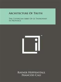 Architecture of Truth: The Cistercian Abbey of Le Thoronnet in Provence
