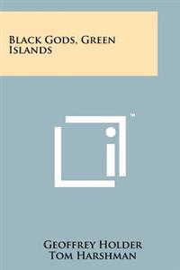 Black Gods, Green Islands