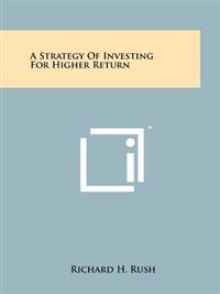 A Strategy of Investing for Higher Return