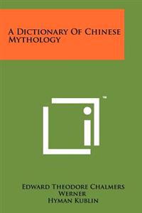 A Dictionary of Chinese Mythology