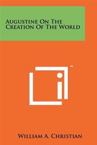 Augustine on the Creation of the World