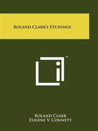Roland Clark's Etchings