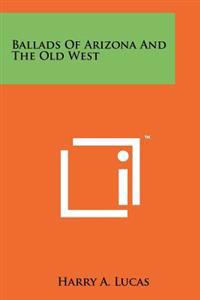 Ballads of Arizona and the Old West