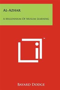 Al-Azhar: A Millennium of Muslim Learning