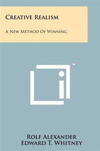 Creative Realism: A New Method of Winning