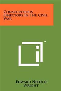 Conscientious Objectors in the Civil War