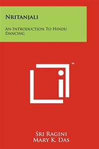 Nritanjali: An Introduction to Hindu Dancing