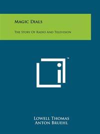 Magic Dials: The Story of Radio and Television
