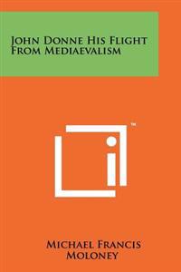 Kirjan kansi "John Donne His Flight from Mediaevalism"