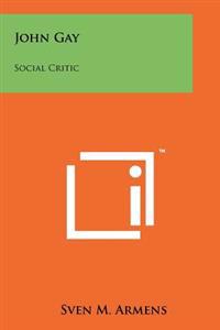 John Gay: Social Critic