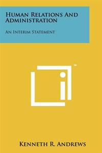 Human Relations and Administration: An Interim Statement