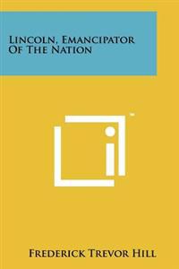 Lincoln, Emancipator of the Nation
