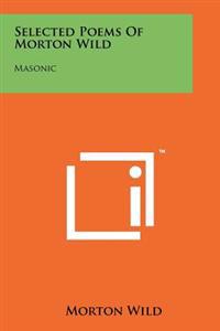 Selected Poems of Morton Wild: Masonic