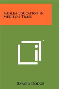Muslim Education in Medieval Times