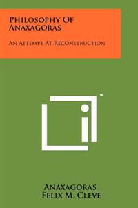 Philosophy of Anaxagoras: An Attempt at Reconstruction