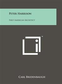 Peter Harrison: First American Architect