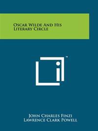 Oscar Wilde and His Literary Circle