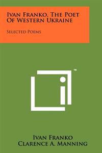 Kirjan kansi "Ivan Franko, the Poet of Western Ukraine: Selected Poems"