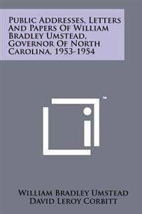 Public Addresses, Letters and Papers of William Bradley Umstead, Governor of North Carolina, 1953-1954