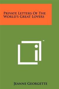 Private Letters of the World's Great Lovers