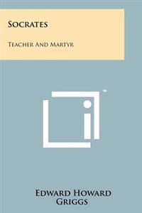 Bokomslag for "Socrates: Teacher and Martyr"