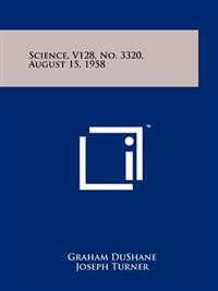 Science, V128, No. 3320, August 15, 1958
