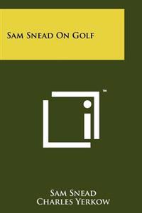 Sam Snead on Golf