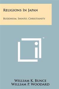 Bokomslag för "Religions in Japan: Buddhism, Shinto, Christianity"