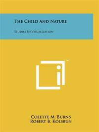 The Child and Nature: Studies in Visualization