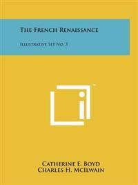 The French Renaissance: Illustrative Set No. 3