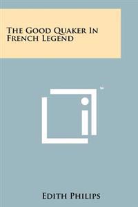 The Good Quaker in French Legend