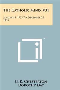 The Catholic Mind, V31: January 8, 1933 to December 22, 1933