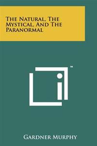 The Natural, the Mystical, and the Paranormal