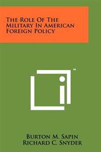The Role of the Military in American Foreign Policy