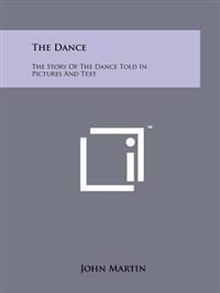 The Dance: The Story of the Dance Told in Pictures and Text
