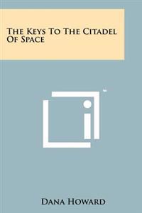 The Keys to the Citadel of Space