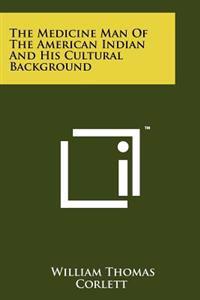 Kirjan kansi "The Medicine Man of the American Indian and His Cultural Background"