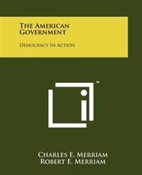 The American Government: Democracy in Action