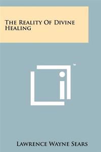 The Reality of Divine Healing