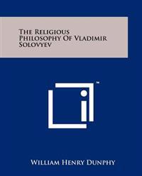 Bokomslag för "The Religious Philosophy of Vladimir Solovyev"