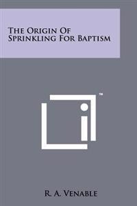 The Origin of Sprinkling for Baptism
