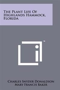 The Plant Life of Highlands Hammock, Florida