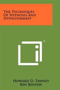 Bokomslag för "The Techniques of Hypnosis and Hypnotherapy"